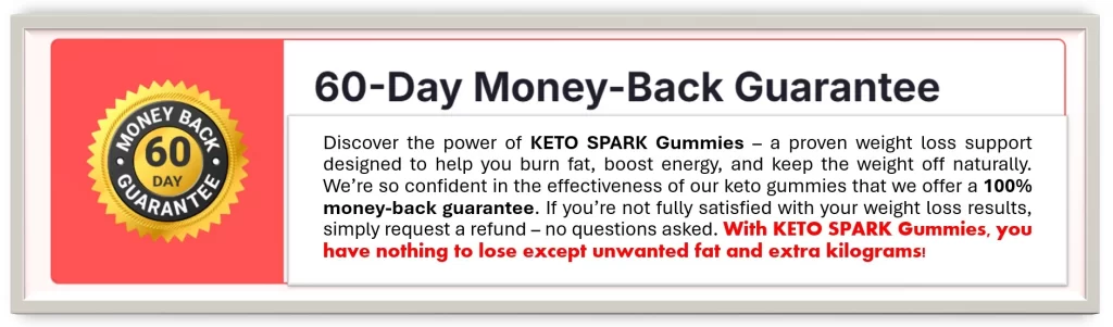 KETO SPARK Gummies 60-Day Money-Back Guarantee banner explaining the refund policy for weight loss support.